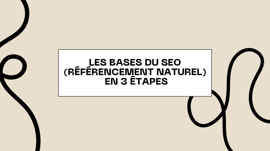 LES BASES DU SEO EN 3 ÉTAPES